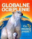 Globalne ocieplenie. Co Ty możesz zrobić?. Autor: Glenn Murphy. Dadada.pl Okładka książki Globalne ocieplenie. Co Ty możesz zrobić?
