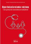 Hipercholesterolemia rodzinna i inne genetycznie... Autor: Krzystyniak Krzysztof L., Gierba Mariusz, Marszałek Andrzej. Dadada.pl Okładka książki Hipercholesterolemia rodzinna i inne genetycznie..