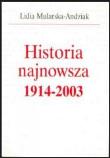 Historia najnowsza 1914-2003. Autor: Mularska-Andziak Lidia. Dadada.pl Okładka książki Historia najnowsza 1914-2003