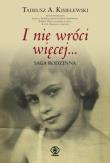 I nie wróci więcej... Saga rodzinna. Autor: Tadeusz A. Kisielewski. Dadada.pl Okładka książki I nie wróci więcej... Saga rodzinna