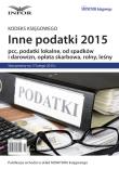 INNE PODATKI 2015 pcc, podatki lokalne, od spadków i darowizn, opłata skarbowa, rolny, leśny. Autor: INFOR PL SA. Dadada.pl Okładka książki INNE PODATKI 2015 pcc, podatki lokalne, od spadków i darowizn, opłata skarbowa, rolny, leśny