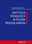 Instytucja sygnalizacji w polskim procesie karnym. Autor: Karaźniewicz Justyna. Dadada.pl Okładka książki Instytucja sygnalizacji w polskim procesie karnym