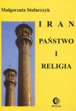 Iran Państwo i religia. Autor: Stolarczyk Małgorzata. Dadada.pl Okładka książki Iran Państwo i religia