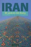 Iran W jaskini Ali Baby. Autor: Briongos Ana. Dadada.pl Okładka książki Iran W jaskini Ali Baby