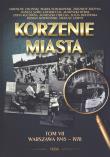 Korzenie Miasta. Warszawa 1945-1978. Autor: praca zbiorowa. Dadada.pl Okładka książki Korzenie Miasta. Warszawa 1945-1978