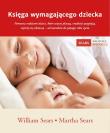 Księga wymagającego dziecka. Pomocna rodzicom .... Autor: William Sears, Martha Sears. Dadada.pl Okładka książki Księga wymagającego dziecka. Pomocna rodzicom ...