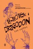 Lichotek i Dragodon. Autor: Ian Ogilvy. Dadada.pl Okładka książki Lichotek i Dragodon