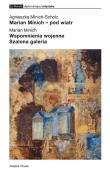 Marian Minich pod wiatr / Wspomnienia wojenne / Szalona galeria. Autor: Minich-Scholz Agnieszka, Minich Marian. Dadada.pl Okładka książki Marian Minich pod wiatr / Wspomnienia wojenne / Szalona galeria