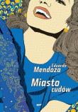Miasto cudów. Autor: Mendoza Eduardo. Dadada.pl Okładka książki Miasto cudów