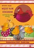 Między nami kurczakami CD - Audiobook. Autor: Renata Zając. Dadada.pl Okładka książki Między nami kurczakami CD - Audiobook