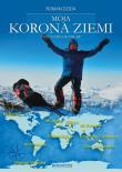Moja korona ziemi. Dzienniki z wypraw. Autor: Roman Dzida. Dadada.pl Okładka książki Moja korona ziemi. Dzienniki z wypraw