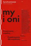 My i oni Przestrzenie wspólne Projektowanie dla wspólnoty. Autor: Breguła Karolina, Cichocki Piotr, Cichańska Izabela. Dadada.pl Okładka książki My i oni Przestrzenie wspólne Projektowanie dla wspólnoty