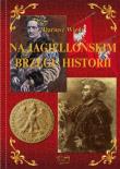 Na Jagiellońskim brzegu historii. Autor: Dariusz Wizor. Dadada.pl Okładka książki Na Jagiellońskim brzegu historii