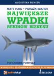 Największe wpadki rekinów biznesu Część 2 Poronione pomysły 2CD - Audiobook. Autor: Matt Haig. Dadada.pl Okładka książki Największe wpadki rekinów biznesu Część 2 Poronione pomysły 2CD - Audiobook