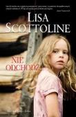 Nie odchodź (Duże litery). Autor: Scottoline Lisa. Dadada.pl Okładka książki Nie odchodź (Duże litery)
