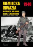 Niemiecka inwazja na Francję, Holandię, Belgię i Luksemburg. Autor: Rottman Gordon L., Andrew Stephen. Dadada.pl Okładka książki Niemiecka inwazja na Francję, Holandię, Belgię i Luksemburg