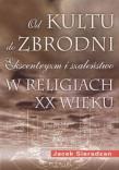 Okładka książki Od kultu do zbrodni: Ekscentryzm i szaleństwo...