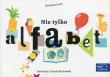 Okładka książki Odkrywam czytanie kl 1 cz. 1 Nie tylko alfabet