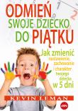 Odmień swoje dziecko do piątku. Autor: Kevin Leman. Dadada.pl Okładka książki Odmień swoje dziecko do piątku