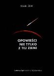Opowieści nie tylko z tej ziemi.. Autor: Marek Żbik. Dadada.pl Okładka książki Opowieści nie tylko z tej ziemi.