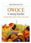 Owoce w naszej kuchni. Autor: Alicja Marchwieńska-Fuks. Dadada.pl Okładka książki Owoce w naszej kuchni