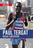 Paul Tergat Biegaj z mistrzem. Autor: Jurg Wirz. Dadada.pl Okładka książki Paul Tergat Biegaj z mistrzem