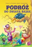 Podróż do Krainy Bajek. Autor: Ezop, Jean de la Fontaine, Iriarte i Samaniego. Dadada.pl Okładka książki Podróż do Krainy Bajek