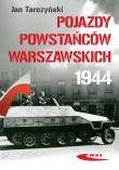 Pojazdy Powstańców Warszawskich 1944. Autor: Tarczyński Jan. Dadada.pl Okładka książki Pojazdy Powstańców Warszawskich 1944