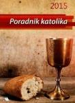 Okładka książki Poradnik katolika 2015 - Eucharystia