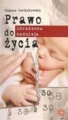 Okładka książki Prawo do życia. Zdradzona nadzieja