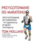 Przygotowanie do maratonu. Autor: Tom Mulholland. Dadada.pl Okładka książki Przygotowanie do maratonu