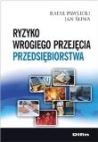 Okładka książki Ryzyko wrogiego przejęcia przedsiębiorstwa