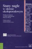 Stany nagłe w okresie okołoporodowym. Autor: Grażyna Iwanowicz-Palus, Boyle M.. Dadada.pl Okładka książki Stany nagłe w okresie okołoporodowym
