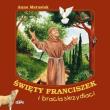 Święty Franciszek i bracia skrzydlaci. Autor: Anna Matusiak. Dadada.pl Okładka książki Święty Franciszek i bracia skrzydlaci
