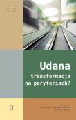 Okładka książki Udana transformacja na peryferiach?