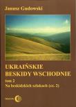Ukraińskie Beskidy Wschodnie Tom 2. Autor: Gudowski Janusz. Dadada.pl Okładka książki Ukraińskie Beskidy Wschodnie Tom 2