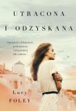 Utracona i odzyskana. Autor: Foley Lucy. Dadada.pl Okładka książki Utracona i odzyskana