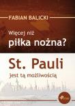 Więcej niż piłka nożna? St. Pauli jest tą .... Autor: Fabian Balicki. Dadada.pl Okładka książki Więcej niż piłka nożna? St. Pauli jest tą ...