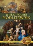 Wielki Polski Modlitewnik M Zielony. Autor: Praca zbiorowa. Dadada.pl Okładka książki Wielki Polski Modlitewnik M Zielony