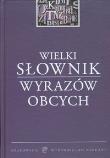 Wielki słownik wyrazów obcych (OT). Autor: Przybylska Renata. Dadada.pl Okładka książki Wielki słownik wyrazów obcych (OT)