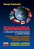 Zadania z olimpiad matematycznych z całego świata. Autor: Pawłowski Henryk. Dadada.pl Okładka książki Zadania z olimpiad matematycznych z całego świata