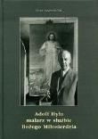 Adolf Hyła - malarz w służbie Bożego Miłosierdzia. Autor: Piotr Szweda MS. Dadada.pl Okładka książki Adolf Hyła - malarz w służbie Bożego Miłosierdzia