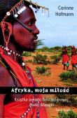 Afryka, moja miłość TW w.2014. Autor: Hofmann Corinne. Dadada.pl Okładka książki Afryka, moja miłość TW w.2014