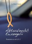 Okładka książki Aktualność Ewangelii. Rozważania na rok A, B, C