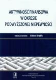 Aktywność finansowa w okresie podwyższonej niepew.. Autor: Aldona Uziębło (red.). Dadada.pl Okładka książki Aktywność finansowa w okresie podwyższonej niepew.