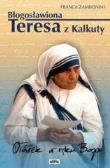 Okładka książki Błogosławiona Teresa z Kalkuty. Ołówek w ręku Boga