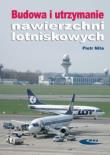 Budowa i utrzymanie nawierzchni lotniskowych. Autor: Nita Piotr. Dadada.pl Okładka książki Budowa i utrzymanie nawierzchni lotniskowych