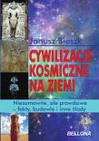 Cywilizacje kosmiczne na ziemi. Autor: Bieszk Janusz. Dadada.pl Okładka książki Cywilizacje kosmiczne na ziemi