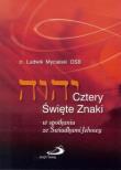 Cztery święte znaki. W spotkaniu ze Świadkami.... Autor: o. Ludwik Mycielski OSB. Dadada.pl Okładka książki Cztery święte znaki. W spotkaniu ze Świadkami...