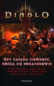 Diablo III: Gdy zapada ciemność.... Autor: Erik Sabol, Michael Chu, Matt Burns, Jason Bischof, Cameron Dayton, Micky Neilson, James Waugh. Dadada.pl Okładka książki Diablo III: Gdy zapada ciemność...